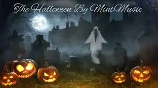 The Halloween By MintMusic 👻🎃