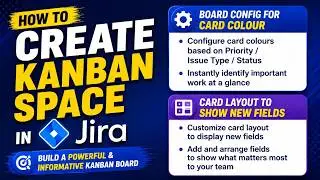 How to Create Kanban Space in Jira | Board Config for Card Colour & Card Layout to Show new fields