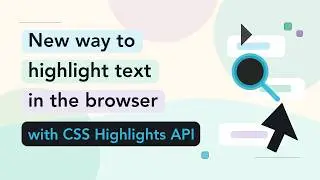 New way to highlight text in the browser with CSS Highlights API