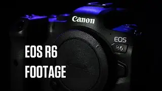 CANON EOS R6 | FOOTAGE 4K