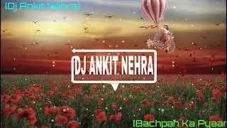 Bachpan Ka Pyaar New Song Dolki Mix And High Vibration Dj Remix Dj Ankit Nehra 2021