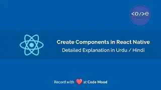 How to Create Custom Components in React Native? | React Native Basics Tutorial Hindi/Urdu