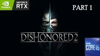 DISHONORED 2 PART 1(1080P 60FPS ULTRA in RTX 3060)
