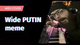 Wide PUTIN meme song!