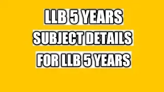 LLB 5 Years subjects Detail | how many subjects in 10 semesters | The Law Channel