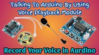 How To Record Our Voice In Arduino Uno || Talking To Arduino ||  Voice Playback Module ||  ISD1820