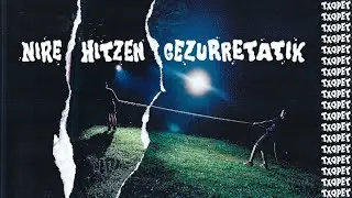 txopet - NIRE HITZEN GEZURRETATIK [bideo ofiziala]