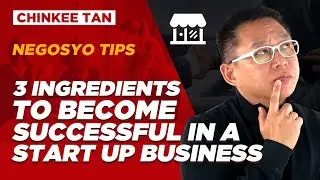 Negosyo Tips: 3 Ingredients To Become Successful in a Start Up BUSINESS