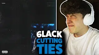 6LACK - Cutting Ties REACTION! [First Time Hearing]
