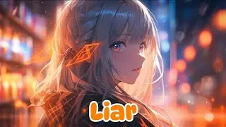 Nightcore_-_Liar_-__Lyrics_