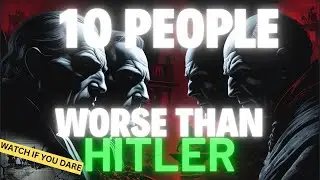 10 Most EVIL People in HISTORY