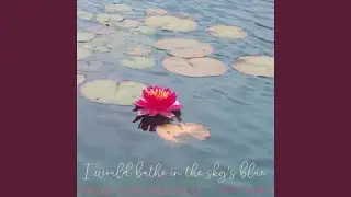 I Would Bathe in the Sky's Blue