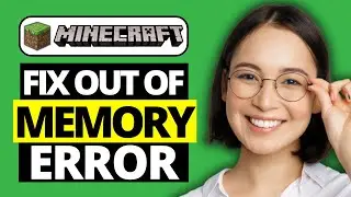 How To Fix Out Of Memory Error On Minecraft