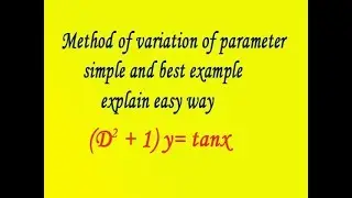 Method of variation of parameter simple and best example explain easy way