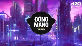Đông Mang Remix - Phúc Chinh x H2O | Một Chiều Mưa Sang Đông Em Hoài Mong Sang Đưa Remix