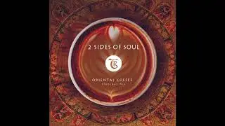 2 Sides of Soul - Oriental Coffee
