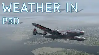 P3D A Look at the Weather | Continuing to Learn