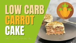 Low Carb Carrot Cake (only 7G NET CARBS per slice!)