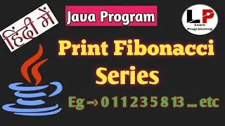 Java Program to Print Fibonacci Series | Fibonacci Series in Java | Fibonacci Series | Hindi