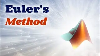 Differential Equations: Euler's Method (Matlab tutorial)