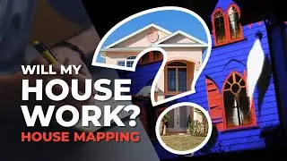 Will My House Work? 2/10 House Projection Mapping for Beginners