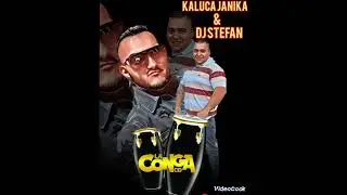 KALUCA & S.S DJ STEFAN CONGA REMIX