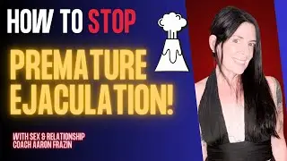 How to STOP PREMATURE EJACULATION