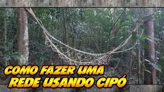 COMO FAZER UMA REDE USANDO CIPÓ