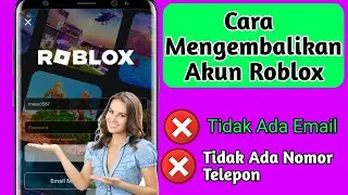 Cara Mengembalikan Akun Roblox Tanpa Email atau Nomor Telepon (Metode baru 2024)
