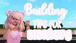 Building Tips for Bloxburg