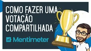 Como fazer Votação Compartilhada com o Mentimeter