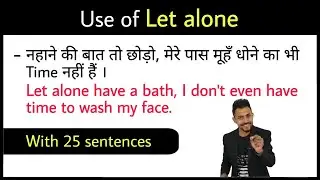 Use of Let alone | Spoken English grammar | Not to speak of | Bittoo sir