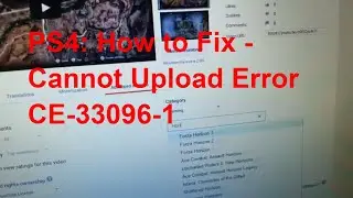 PS4: How to Fix - Cannot Upload Error ( CE-33096-1)