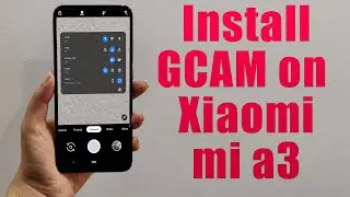 Download GCam 6.2 for Xiaomi mi a3 (Google Camera APK Port Install)