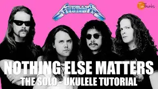 Nothing Else Matters SOLO - Metallica Ukulele Tutorial with tabs, play-along, backing track
