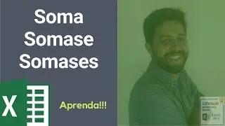 EXPLICANDO PASSO A PASSO AS DIFERENÇAS ENTRE SOMA,SOMASE e SOMASES