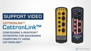 Configuring a Remtron™ PatriotPro for Backwards Compatibility Using CattronLink™