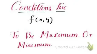 Conditions for a function of two variables to be maximum or maximum and solved examples