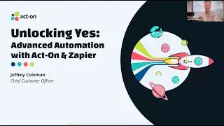 2024 Power-Up - Unlocking Yes:  Advanced Automation with Act-On & Zapier