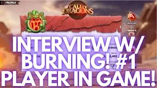 Interview w/ [GOD] Burning! #1 Player in the Game & Feelings on S5/S6/SS1 Merge! | Call of Dragons