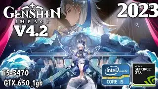 GENSHIN IMPACT 4.2 ON INTEL I5-3470 + GTX 650 1 GB | GAMEPLAY 2023