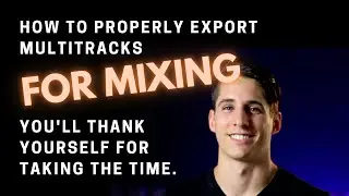How To Properly Export Files For Mixing: How To Prep Multitracks