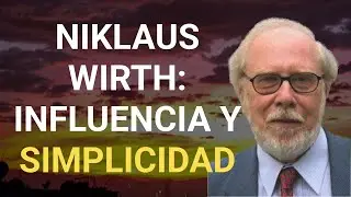 Una vida influyente: Niklaus Wirth | Pascal, Oberon, Modula2 | Manuel Rubio y Camilo Chacón Sartori