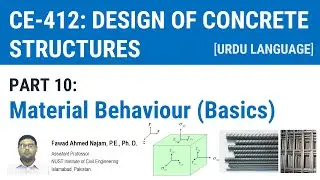 10 - Material Behavior (Basic Analysis and Design Properties of Concrete and Steel)
