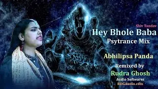 Hey Bhole Baba | Abhilipsa Panda ft Rudra Ghosh | Psytrance Mix | RDGAudio | Har Har Sambhu