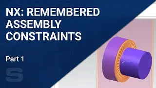 NX: Creating Remembered Assembly Constraints