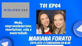 Diálogo 360 T01 EP04 - Moda, empreendedorismo, slow fashion, maternidade, direcionamentos de Deus