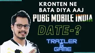 Big Announcement Pubg Mobile India ||New Trailer and Game Release Date Big News Kronten Bhai Nekamal