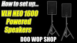 How to use the VLH NEO 1600 powered speaker from Doo Wop Shop