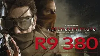 Metal Gear Solid 5: The Phantom Pain R9 380
